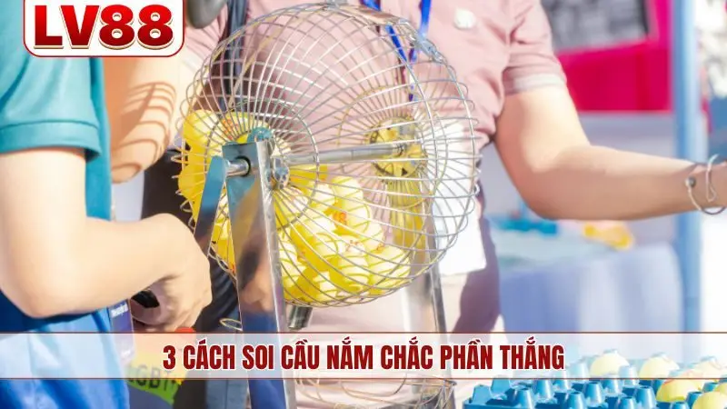3 cách soi cầu nắm chắc phần thắng