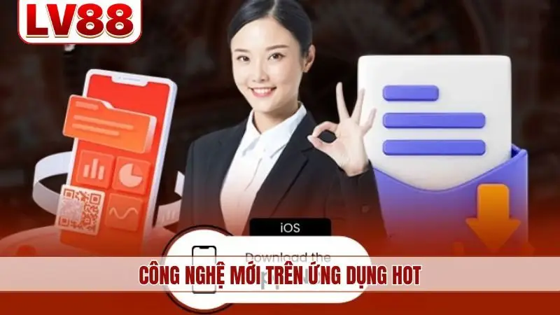 Công nghệ mới trên ứng dụng hot