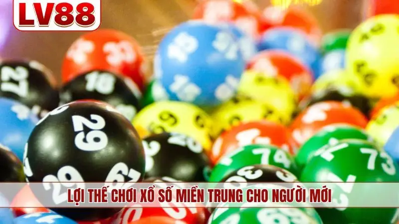 Lợi thế chơi xổ số miền Trung cho người mới