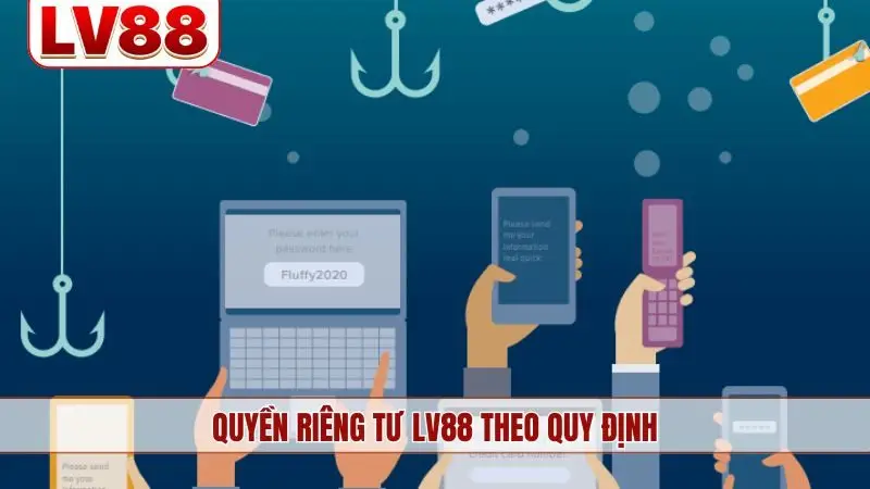Quyền riêng tư LV88 theo quy định