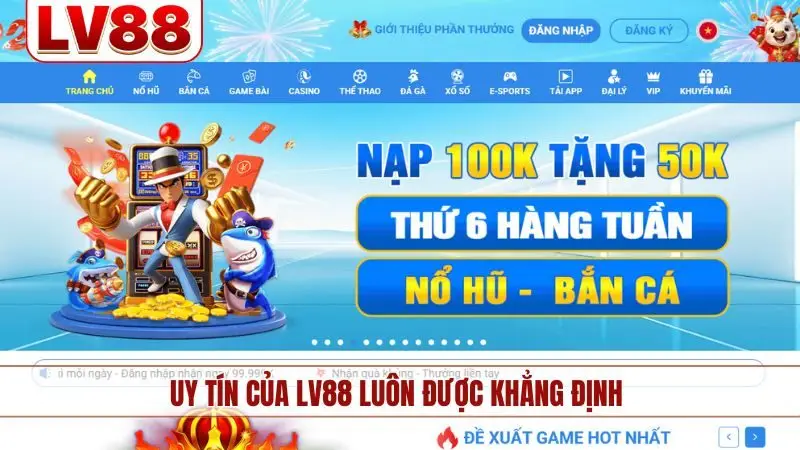 Uy tín của LV88 luôn được khẳng định